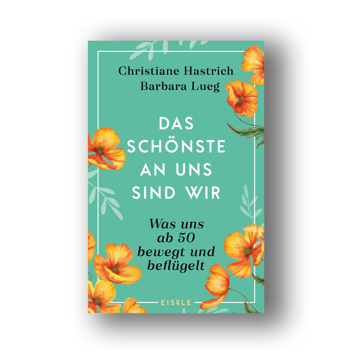 Das Schönste an uns sind wir