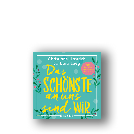Das Schönste an uns sind wir Hörbuch
